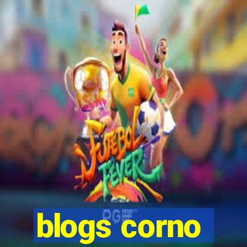 blogs corno